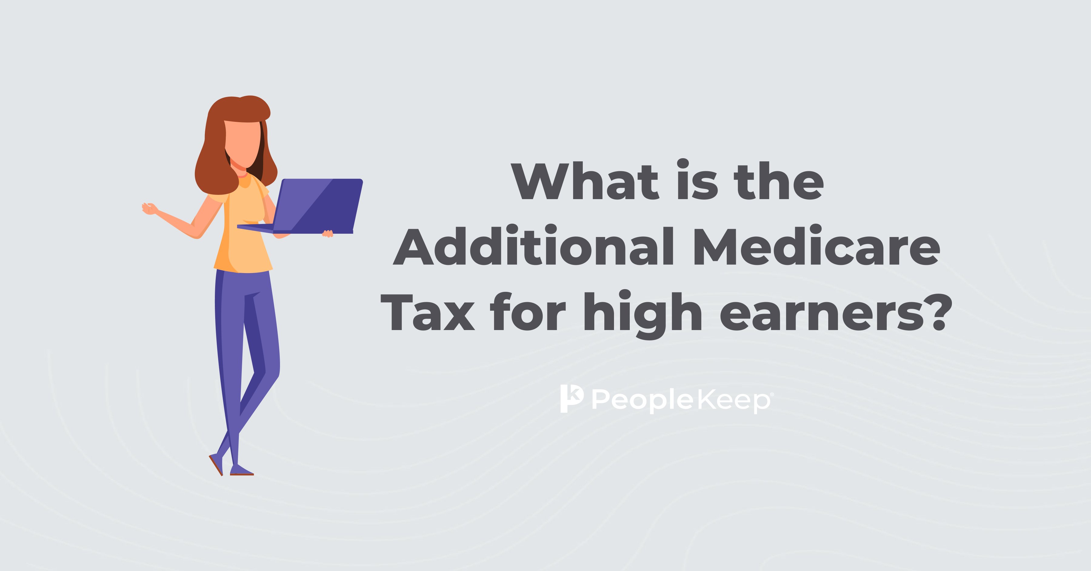 What is the Additional Medicare Tax for high earners?